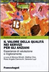 Il valore della qualità nei servizi per gli anziani. Esperienze di valutazione e miglioramento.pdf