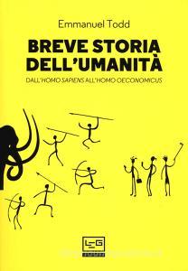 Breve storia dellumanità. Dallhomo sapiens allhomo oeconomicus.pdf