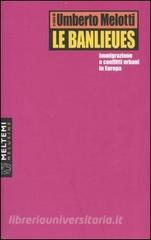 Le banlieues. Immigrazione e conflitti urbani in Europa.pdf