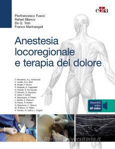 Anestesia locoregionale e terapia del dolore. Con 60 video online.pdf