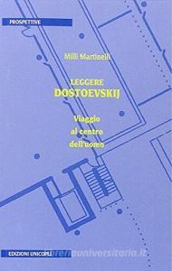 Leggere Dostoevskij. Viaggio al centro delluomo.pdf