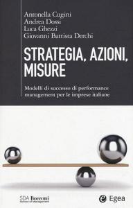 Strategia, azioni, misure. Modelli di successo di performance management per le imprese italiane.pdf