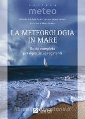 La meteorologia in mare. Guida completa per diportisti e regatanti.pdf
