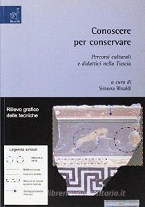Conoscere per conservare. Percorsi culturali e didattici nella Tuscia.pdf