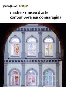 Madre. Museo di arte contemporanea Donnaregina. Ediz. illustrata.pdf