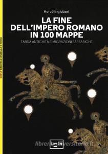 La fine dellimpero romano in 100 mappe. Tarda antichità e migrazioni barbariche.pdf