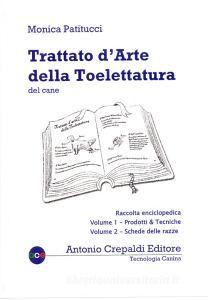 Trattato darte della toelettatura del cane. Raccolta enciclopedica dei due volumi in cofanetto.pdf
