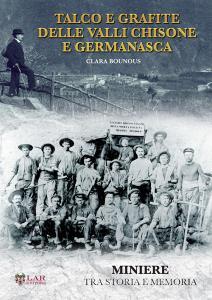 Talco e grafite delle valli Chisone e Germanasca. Miniere tra storia e memoria.pdf