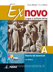 Ex novo. Vol. A-B: Lingua e cultura latina-Civiltà e antologia. Per le Scuole superiori. Con CD-ROM. Con espansione online.pdf