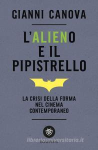 Ebook L'alieno e il pipistrello. La crisi della forma nel cinema contemporaneo di Canova Gianni edito da Bompiani