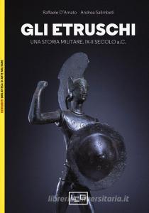 Gli etruschi. Una storia militare. IX-II secolo a. C..pdf