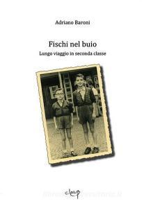 Fischi nel buio. Lungo viaggio in seconda classe.pdf
