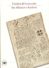 L ottica di Leonardo tra Alhazen e Keplero. Catalogo della sala di ottica del museo. Ediz. italiana e inglese.pdf