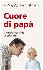 Cuore di papà. Il modo maschile di educare.pdf