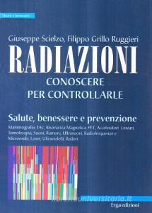 Radiazioni. Conoscere per controllarle. Salute, benessere e prevenzione.pdf