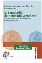 La singolarità del territorio vercellese. Il turismo come fonte di rinnovamento economico e sociale.pdf