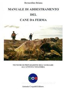 Manuale di addestramento del cane da ferma. Tecniche di preparazione dellausiliare allattività venatoria.pdf