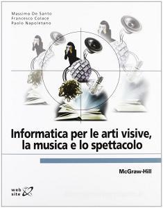Informatica per le arti visive, la musica e lo spettacolo.pdf