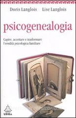 Psicogenealogia. Capire, accettare e trasformare leredità psicologica familiare.pdf