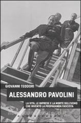 Alessandro Pavolini. La vita, le imprese e la morte delluomo che inventò la propaganda fascista.pdf