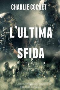 Libro Ebook L'ultima sfida di Charlie Cochet di Triskell Edizioni