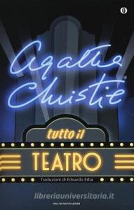 Tutto il teatro:Caffè nero-Dieci piccoli indiani-Appuntamento con la morte-Delitto sul Nilo-Il rifugio-Trappola per topi-Testimone daccusa-La tela del ragno-Verdett.pdf