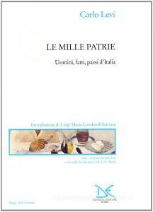 Le mille patrie. Uomini, fatti, paesi dItalia.pdf