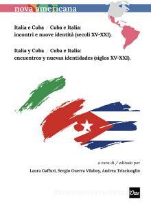 Ebook Italia e Cuba / Cuba e Italia: incontri e nuove identità (secoli XV-XXI) - Italia y Cuba / Cuba e Italia: encuentros y nuevas identidades (siglos XV-XXI) di AA.VV. edito da Otto