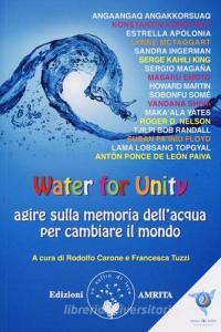 Water for unity. Agire sulla memoria dellacqua per cambiare il mondo.pdf