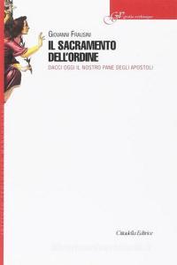 Sacramento dellordine. Dacci oggi il nostro pane degli Apostoli.pdf