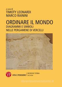 Ordinare il mondo. Diagrammi e simboli nelle pergamene di Vercelli.pdf