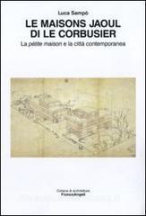 Le maisons Jaoul di Le Corbusier. La pétit maison e la città contemporanea.pdf
