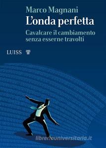 Ebook L'onda perfetta di Marco Magnani edito da LUISS University Press