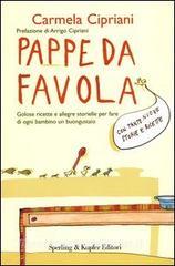 Pappe da favola. Golose ricette e allegre storielle per fare di ogni bambino un buongustaio.pdf