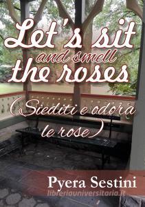 Lets sit and smell the roses (siediti e odora le rose).pdf