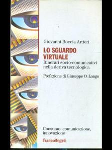 Lo sguardo virtuale. Itinerari socio-comunicativi nella deriva tecnologica.pdf