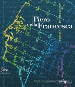 Piero della Francesca. Il disegno tra arte e scienza.pdf