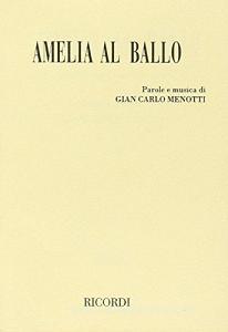 Amelia al ballo. Opera buffa in un atto. Testo e musica di G. C. Menotti.pdf