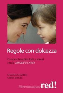 Regole con dolcezza. Crescere bambini forti e sereni con la mindfulness.pdf