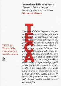 Invenzione della continuità. Ernesto Nathan Rogers tra avanguardia e tradizione.pdf