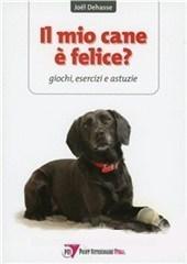 Il mio cane è felice? Giochi, esercizi e astuzie.pdf