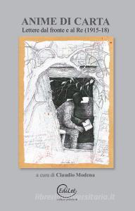 Anime di carta. Lettere dal fronte e al re (1915-18).pdf