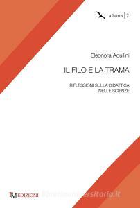 Il filo e la trama. Riflessioni sulla didattica nelle scienze.pdf