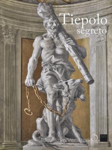 Tiepolo segreto. Catalogo della mostra (Vicenza, 3 novembre 2017-17 giugno 2018). Ediz. a colori.pdf