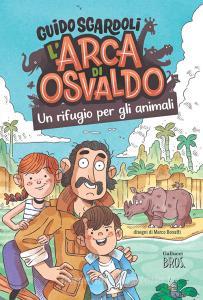 Ebook L’Arca di Osvaldo. Un rifugio per gli animali di Guido Sgardoli edito da Gallucci