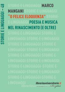 Ebook “O felice eloquenza” di Marco Mangani edito da libreriauniversitaria.it