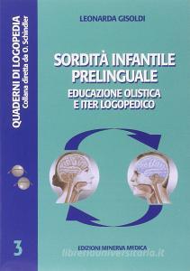 Sordità infantile prelinguale. Educazione olistica e iter logopedico.pdf
