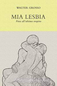 Libro Ebook Mia Lesbia di grosso walter di ilmiolibro self publishing