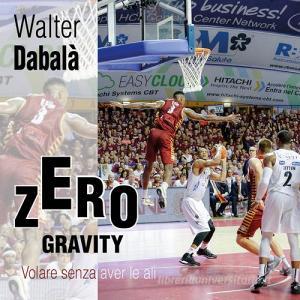 Zero gravity. Volare senza aver le ali. Ediz. illustrata.pdf