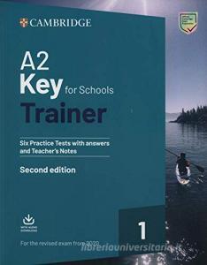 Key for schools trainer for update 2020 exam. Six practice tests with answers and teachers notes. Per la Scuola media. Con espansione online. Con File audio per il.pdf
